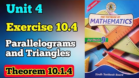 Exercise 10.4 unit 10 parallelograms and Triangles class 9 new Mathematic book Sindh board | chapter
