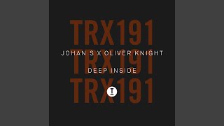 Deep Inside (Extended Mix) - Johan S, Oliver Knight