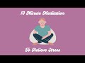 10 minute guided meditation to relieve stress