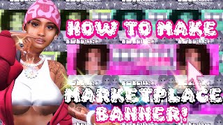 HOW TO MAKE A MARKETPLACE BANNER FOR SECOND LIFE !