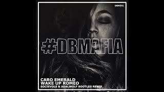 Caro Emerald - Wake Up Romeo (Socievole & Adalwolf Bootleg Remix)