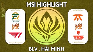 🔴Trực Tiếp MSI 2024 FLY VS T1 | FNC VS TES  NGÀY 03/05/2024 Bình Luận Tiếng Việt - Hải minh LPL