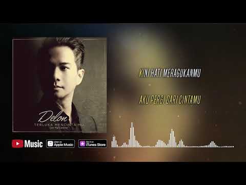 Delon - Terluka Mencintaimu (Official Video Lyrics) #lirik