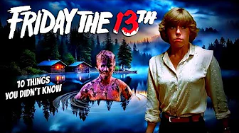 10 Things You Didn't Know About Friday the13th