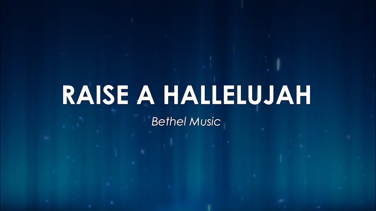 Raise a Hallelujah by Bethel Music | Worship Song Lyrics Raise a Hallelujah by Bethel Music | Worship Song Lyrics