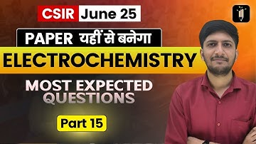 Electrochemistry & Conductance - Most Expected Questions 15 🔥Brahmos Series🔥CSIR June25