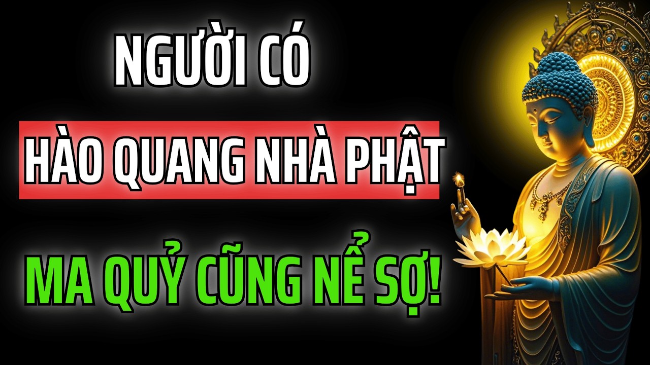 Một Người Có Hào Quang Nhà Phật Khiến Ma Quỷ Cũng Phải Nể Sợ!