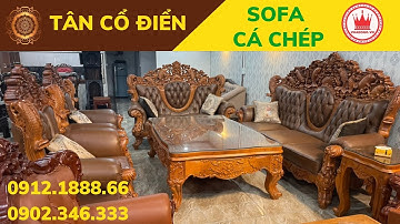SOFA TÂN CỔ ĐIỂN CÁ CHÉP SIÊU VÍP ĐẲNG CẤP CHÂU ÂU l VUA ĐỒ GỖ ĐỒNG KỴ