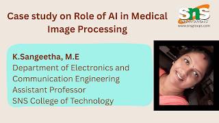 Case study on Role of AI in Medical Image processing | DIP |SNS Institutions