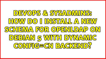 How do I install a new schema for OpenLDAP on Debian 5 with dynamic config=cn backend?