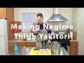 How To Make Yakitori at Home - Making Negima and Other Skewers from Chicken Thigh and Drumsticks