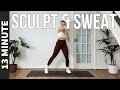 13 MIN SCULPT &amp; SWEAT - full body toning, low impact + light weights