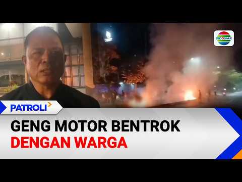 Geng Motor Bentrok dengan Warga | Patroli