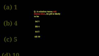 a solution turns red litmus blue, its pH is likely to be (a)1 (b) 4 (c) 5 (d) 10 #acidsbasesandsalts