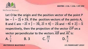 Let O be the origin and the position vector of the point P be -i-2j+3k. If the position vectors