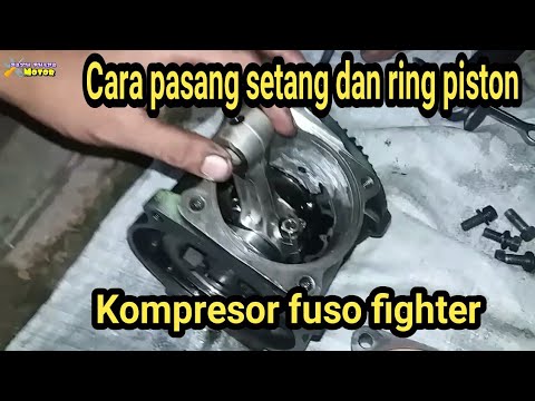 CARA MERAKIT KOMPRESOR PASANG SETANG DAN RING PISTON MITSUBISHI FUSO FIGHTER#Bayuputramotor