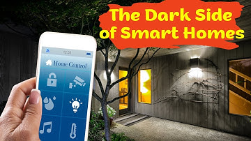 The Dark Side of Smart Homes What You’re Not Being Told
