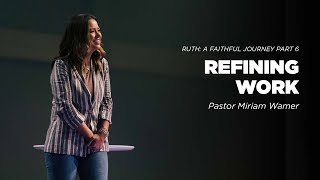 Refining Work | Ruth: A Faithful Journey | Part 6