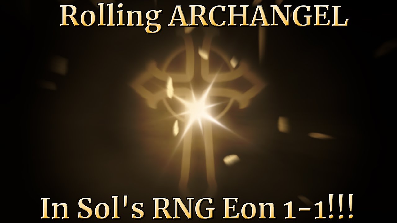 ROLLING ARCHANGEL!!! (NO HP2, NO OBLIVION!!!) | Roblox Sol's RNG Eon 1 ...