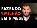 O QUE EU FARIA SE TIVESSE QUE COMEÇAR DO ZERO? | Faria 1 milhão em 6 meses?