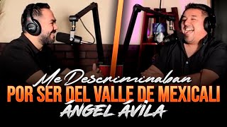 Ángel Ávila #5 Mis inicios en CANAL 66 y MVS RADIO, me discriminaban por ser del VALLE DE MEXICALI