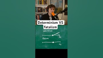 Determinism VS Fatalism
