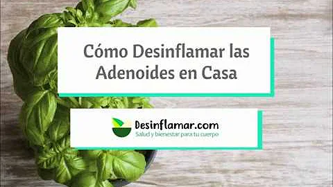 O que é bom para adenoide inflamada?