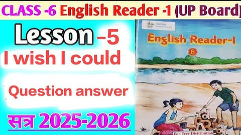 Class-6 (english reader) lesson -5 "I wish I could" question answer ||