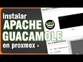 Apache Guacamole 🥑 - Acceso remoto desde el Navegador WEB 💻 🌐 Usando container de PROXMOX PVE.