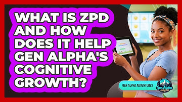 What Is ZPD And How Does It Help Gen Alpha