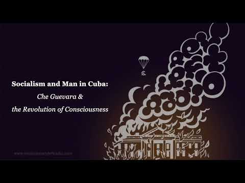 Socialism and Man in Cuba: Che Guevara and the Revolution of Consciousness