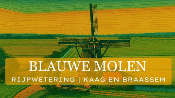 Blauwe Molen | Stunning Windmills The Netherlands