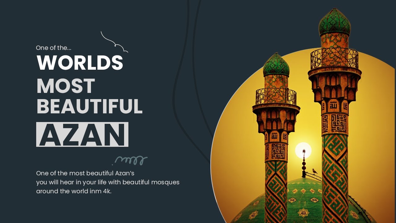 AMAZING   One of the Worlds most Beautiful Azan   1 HOUR 4K Adhaan  Athan  Azaan  Adzan  Ezan