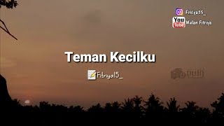 Teman Kecilku | Narasi puisi | Wulan Fitriya