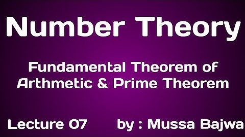 Fundamental Theorem of Arthmetic & Primes theorem | Number Theory | Lec 07 | Urdu,Hindi