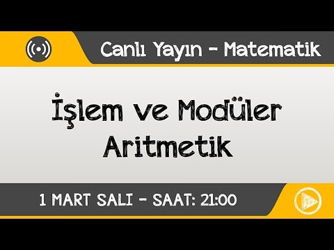 CANLI DERS VİDEOSU - İşlem ve Modüler Aritmetik