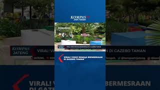 Download Lagu Video Remaja Bermesraan di Gazebo Taman #shorts #kendal #viral #videoviral #remaja #beritaterkini MP3