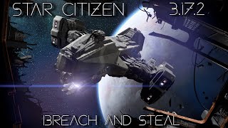 Star Citizen 3 17 2 - Breach And Steal an Easy 73k