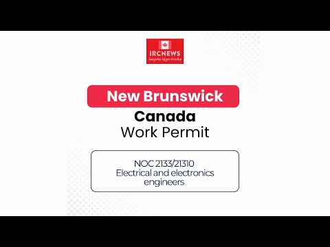 Canada Immigration New Brunswick NOC 2133/21310 Electrical and electronics engineers Work Permits