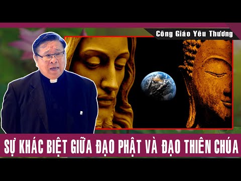 Video Sự Khác Biệt Giữa ĐẠO PHẬT Và ĐẠO THIÊN CHÚA | Bài... - youtube