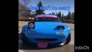 who said cars are not scary??