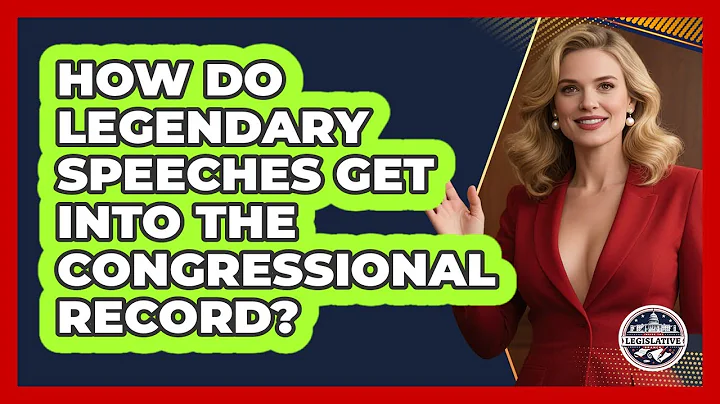How Do Legendary Speeches Get Into The Congressional Record? - Inside the Legislative Branch
