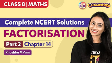 Factorisation Class 8 Maths NCERT Solutions Chapter 14 (Pt 2) | BYJU