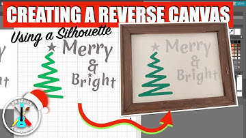 Creating a Holiday Themed Reverse Canvas | Using Silhouette Cameo 4 Pro