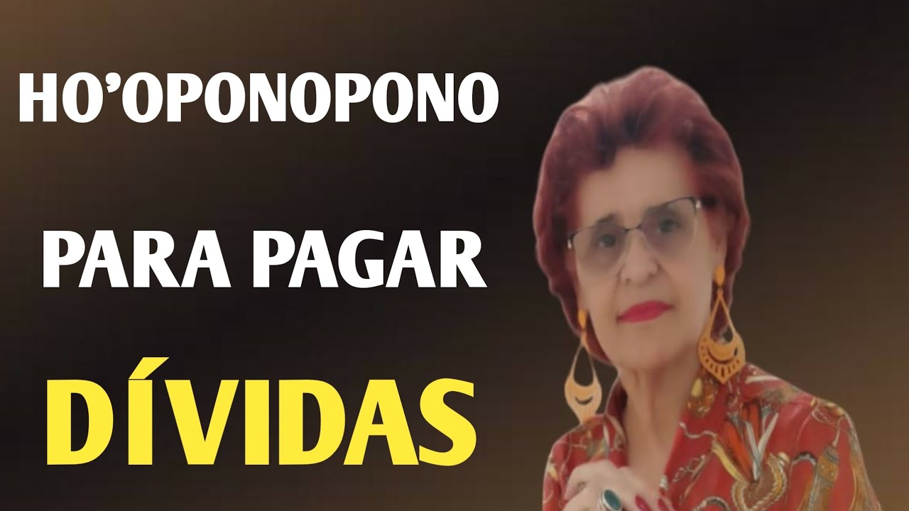 HO'OPONOPONO PARA PAGAR DÍVIDAS 