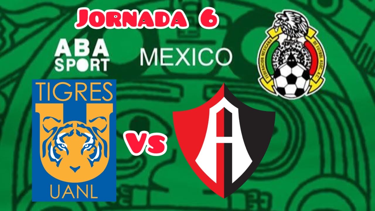 Tigres Vs Atlas Jornada 6 Liga MX Pronóstico y Quiniela - YouTube