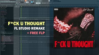 Lil Durk - F*ck U Thought (FL Studio Remake + Free FLP)