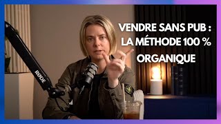 Vendre sans vendre : le guide ultime pour attirer des clients avec ton contenu (sans pub)