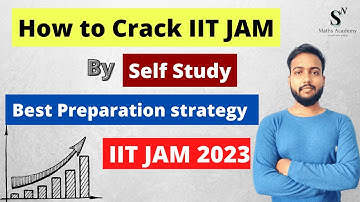 How to Crack IIT JAM Mathematics by Self Study | Best Preparation Strategy for IIT JAM