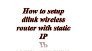 How to setup dlink wireless router n150 with static ip